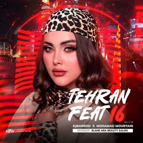 پخش آنلاین آهنگ Tehran Feat 16 از DJ Barbod, Mohamad Mouryani .
